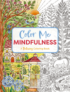 Color Me Mindfulness: A Relaxing Coloring Book (Relax and De-Stress with Mindful Coloring)