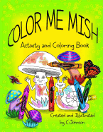 Color Me Mish: Mish and Friends Coloring Book