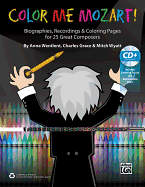 Color Me Mozart!: Biographies, Recordings, and Coloring Pages for 25 Great Composers, Book & Enhanced CD