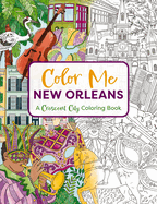 Color Me New Orleans: A Crescent City Coloring Book