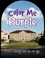 Color Me Purple: A Tcu Coloring Book for All Ages
