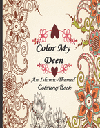 Color My Deen: An Islamic-Themed Coloring Book Paperback - April 6, 2021