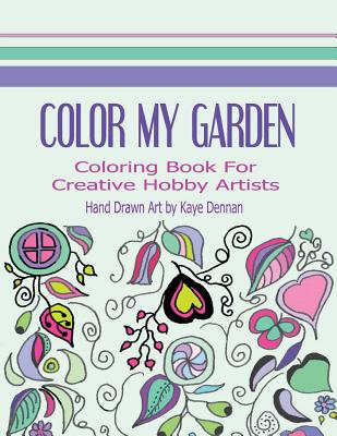 Color My Garden: Coloring Book For Adult Hobbiests - Studio, Kd Coloring