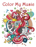 Color My Music: - Mosaic Music Featuring 40 Stress Relieving Designs of Musical Instruments