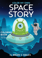 Color My Own Space Story: An Immersive, Customizable Coloring Book for Kids (That Rhymes!)