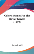 Color Schemes For The Flower Garden (1919)