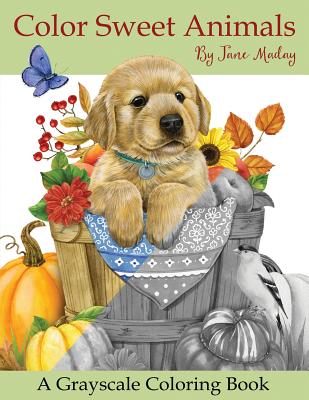 Color Sweet Animals: A Grayscale Coloring Book - Maday, Jane