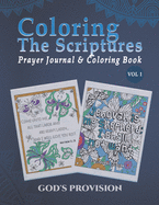 Color The Scriptures Prayer Journal & Coloring Book Vol 1: God's Provision