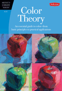 Color Theory (Artist's Library): An Essential Guide to Color-from Basic Principles to Practical Applications