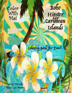 Color with Me! Boho Hipster Caribbean Islands Coloring Book for Two!
