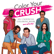 Color Your Crush: (An Unofficial Coloring Book)