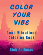 Color Your Vibe: Good Vibrations Coloring Book