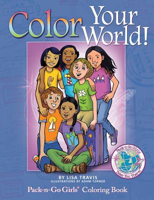 Color Your World!: Pack-n-Go Girls Coloring Book - Travis, Lisa, Professor