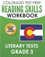 COLORADO TEST PREP Reading Skills Workbook Literary Texts Grade 3: Preparation for the CMAS English Language Arts Tests