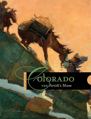 Colorado: The Artist's Muse - Brandstatter, Natasha (Contributions by), and Evans, Meredith M (Contributions by), and Hassrick, Peter H (Contributions by)