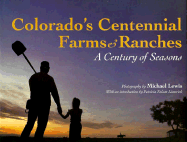 Colorado's Centennial Farms and Ranches: A Century of Seasons - Lewis, Michael