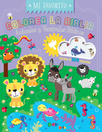 Colorea La Biblia - Animales Y Versculos Bblicos Con Pegatinas (Coloring the Bible: Animals & Bible Verses W/Stickers)