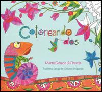 Coloreando: Traditional Songs For Children in Spanish - Marta Gomez