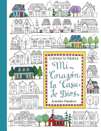 Colorear La Palabra: Colorear La Palabra: Mi Corazon, La Casa de Dios