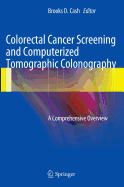 Colorectal Cancer Screening and Computerized Tomographic Colonography: A Comprehensive Overview