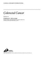 Colorectal Cancer - Williams, Richard H, and Williams, Norman S, MS, Frcs, and Williams, N S