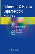 Colorectal & Hernia Laparoscopic Surgery: Principles & Practice