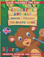 Colorful Animals English - Icelandic Coloring Book. Learn Icelandic for Kids. Creative Painting and Learning.