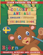 Colorful Animals English - Swedish Coloring Book. Learn Swedish for Kids. Creative Painting and Learning.