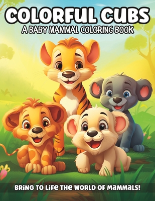 Colorful Cubs: A Baby Mammal Coloring Book - Evans, Lilly