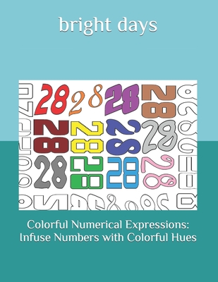 Colorful Numerical Expressions: Infuse Numbers with Colorful Hues - Days, Bright