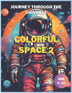 Colorful Space 2: Journey Through the Universe
