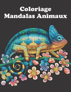 Coloriage Mandalas Animaux: Id?e cadeau pour les femmes aiment le coloriage de mandalas et le dessin, -Carnet comprenant 30 Animaux ? colorier pour se d?tendre - Cahier coloriage d?stressant, reposant, relaxant et zen