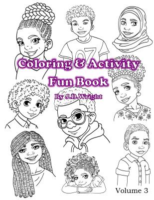 Coloring and Activity Fun Book: Volume 3 - Wright, J D