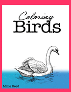 Coloring Birds: 50 Pages of The Best Birds Coloring Book for Adults. Full of the best species.