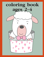 Coloring Book Ages 2-4: Children Coloring and Activity Books for Kids Ages 3-5, 6-8, Boys, Girls, Early Learning