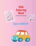Coloring Book car edition: for Kids Ages 6-16: Over 80 easy and fun coloring pages of cars forkid boys, girls, toddlers, preschoolers and kindergarteners !