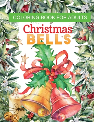 coloring book for adults Christmas bells: 30+fun, Easy, and relaxing Holiday Grayscale Coloring Pages of Christmas Bells (Coloring Book for Relaxation) - Christmas Press, Jane