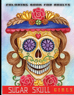coloring book for adults sugar skull girls: Stress Relieving Coloring Book Featuring Skull Girl dsesigns