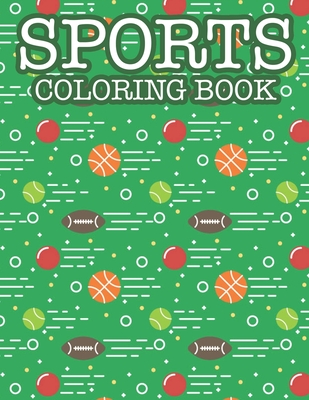 Coloring Book For Boys Cool Sports: Sports Coloring Book - Academy, New Gen Sports