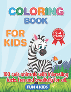 Coloring Book for Kids 2- 4 Years- 100 Cute Animals.: 100 Animal Drawings Wth Interesting Facts.Zoo Animals, Pets, Birds, Insects, Reptiles, Sea Creatures.Educational and Fun, for Early Learning.Preschool.Kindgarten, Little Kids, Boys and Girls.