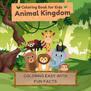 Coloring Book for Kids Animal Kingdom: Coloring Easy with Fun Facts