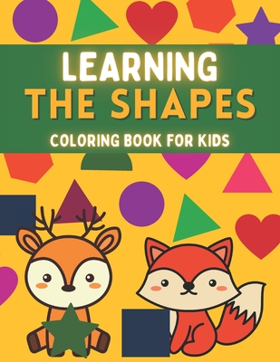 Coloring Book For Kids - Learning the Shapes: Educational Shapes coloring book for kids and toddlers ages 2-4-6 - Press, Mycreations