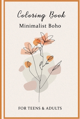 Coloring Book Minimalist Boho FOR TEENS & ADULTS: Embrace Calm, Creativity, and Bohemian Charm - Waver, Lora