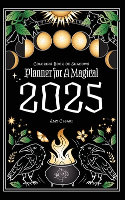 Coloring Book of Shadows: Planner for a Magical 2025 - 