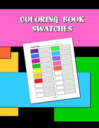 Coloring Book Swatches: workbook created to organize your pencil and waxed crayon, glitter and gel pen colours for quick reference. Take the stress out of picking the right color.