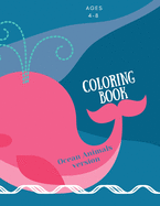 Coloring book with ocean animals: Coloring Book for Kids with Ocean Animals: Magical Coloring Book for Girls, Boys, and Anyone Who Loves Animals 42 pages with single sided pages