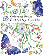 Coloring Books: Adult Coloring Books: Butterfly Swirls