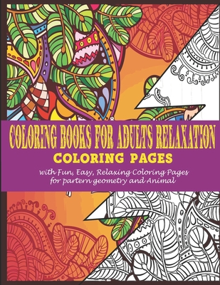 Coloring books for adults relaxation: -Coloring pages with Fun, Easy, Relaxing Coloring Pages for partern geometry and animal - Art, Vicky