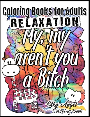 Coloring Books for Adults Relaxation: Swear Word Animal Designs: Sweary Book, Swear Word Coloring Book Patterns For Relaxation, Fun, and Relieve Your Stress - Coloring Book, Sky Angel, and Relaxation, Coloring Books for Adults