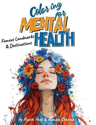 Coloring for Mental Health: Famous Landmarks and Destinations coloring book - Sharma, Monica, and Pant, Piyush